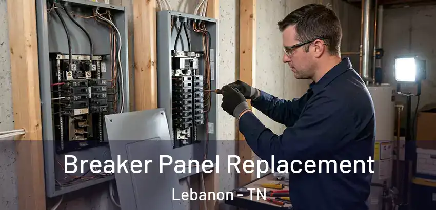 Breaker Panel Replacement Lebanon - TN