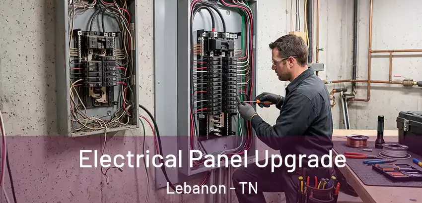 Electrical Panel Upgrade Lebanon - TN