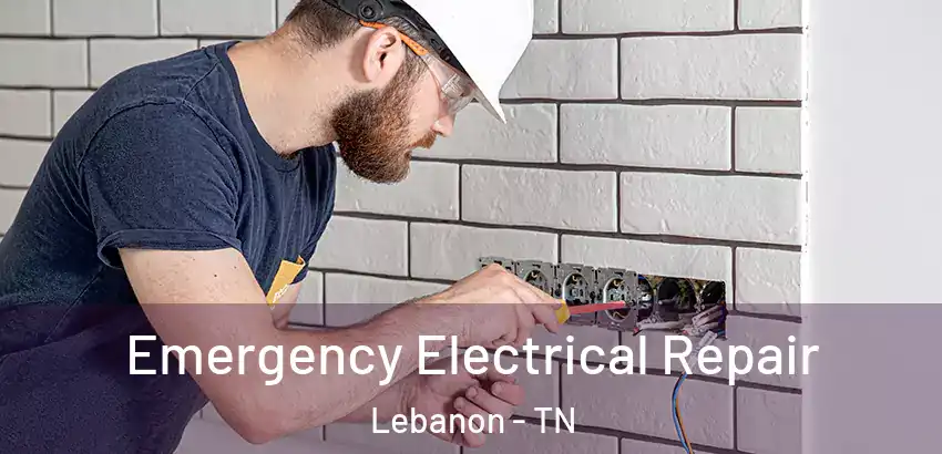  Emergency Electrical Repair Lebanon - TN